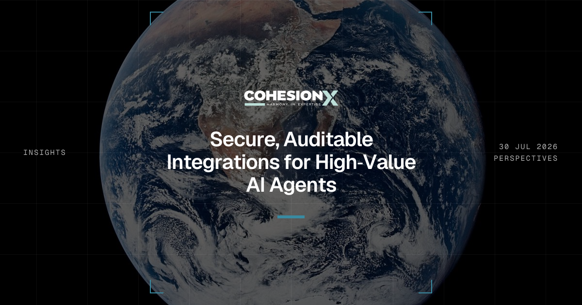 Secure, Auditable Integrations for High‑Value AI Agents | CohesionX